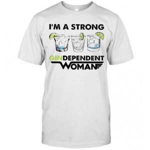 Im A Strong Gindependent Woman T-Shirt
